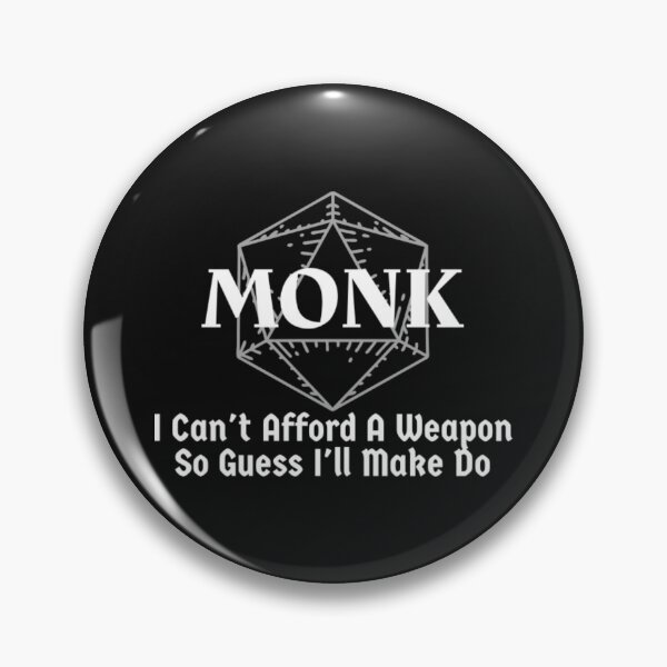 Artikelvorschau, Ich kann mir keine Waffe leisten, also schätze ich, dass ich es schaffen werde, Monk Class Print130 entworfen und verkauft von VikingEfShop.