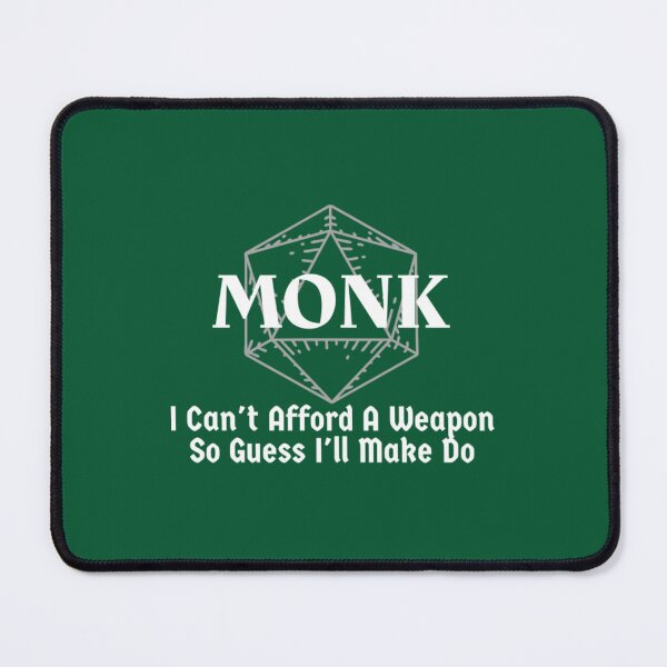 Item preview, I Can_t Afford A Weapon So Guess I_ll Make Do Monk Class Print130 designed and sold by VikingEfShop.
