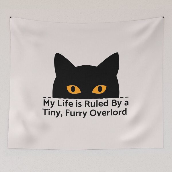 Item preview,  My Life Is Ruled By a Tiny Furry Overlord  designed and sold by Cheeeeky.