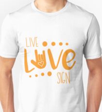 Live, Love, Sign Language Orange Unisex T-Shirt