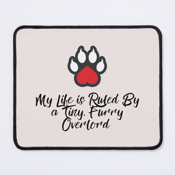 Item preview,  My Life Is Ruled By a Tiny Furry Overlord for cat Lovers designed and sold by Cheeeeky.