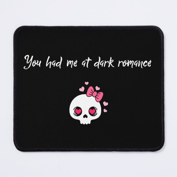 Item preview, You had me at dark romance. designed and sold by E-Eden.