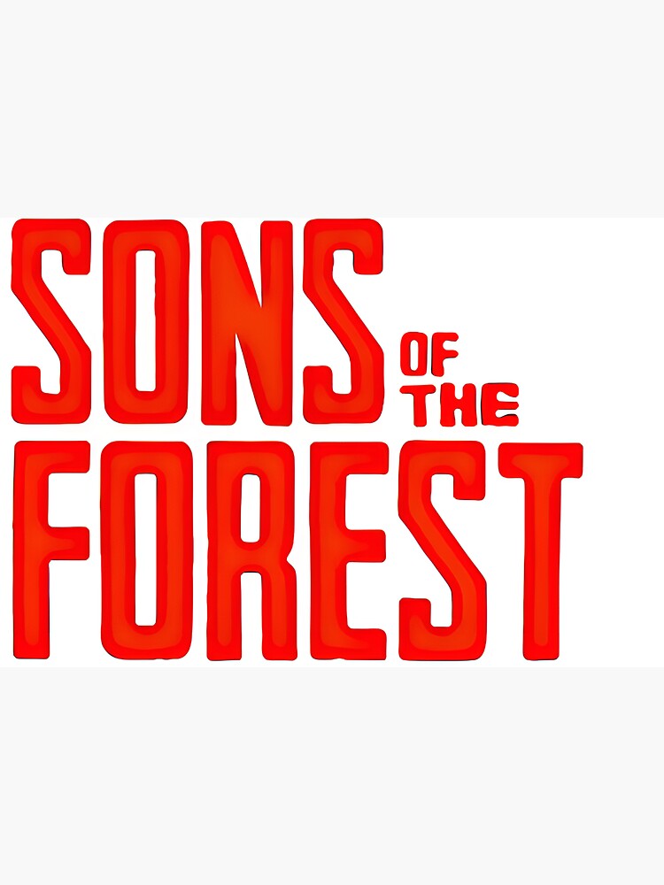 The Forest 2 - Sons of The Forest Game  Poster for Sale by WILLIAJACKS