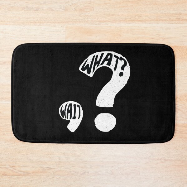Item preview, What? Wait Question Mark Punctuation designed and sold by MooonTees.