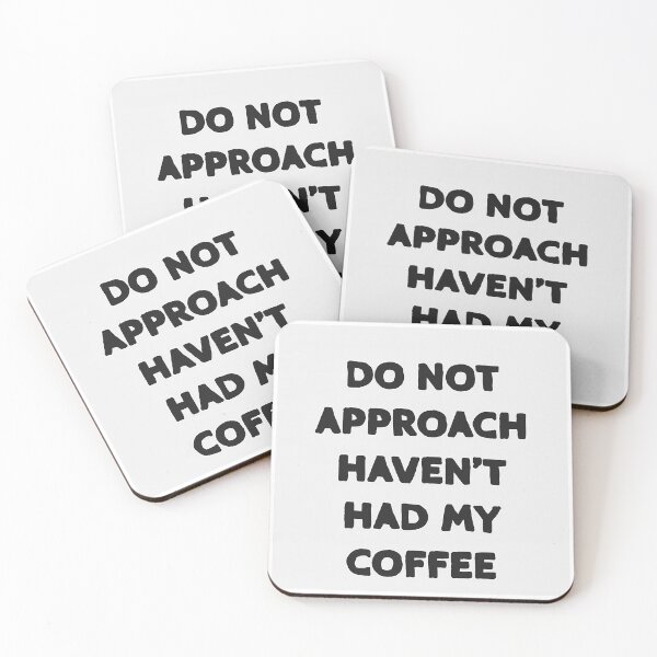 Item preview, Do not approach haven't had my coffee designed and sold by EnzoZs.
