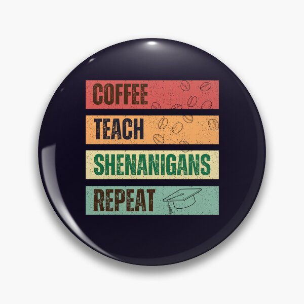 Item preview, Coffee Teach Shenanigans Repeat Retro designed and sold by ZingAndPep.
