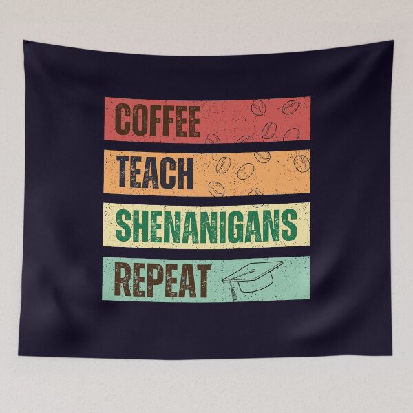 Item preview, Coffee Teach Shenanigans Repeat Retro designed and sold by ZingAndPep.