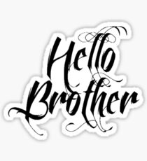Hello brother- fancy Sticker
