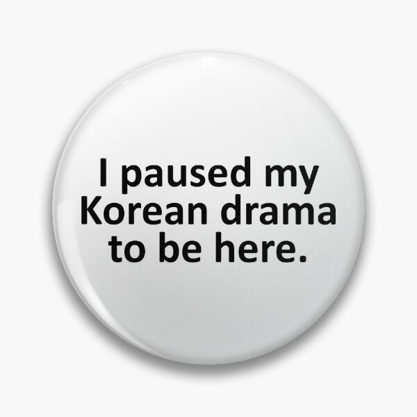 Item preview, I Paused My Korean Drama to Be Here Funny K Drama designed and sold by Adel Qasem.