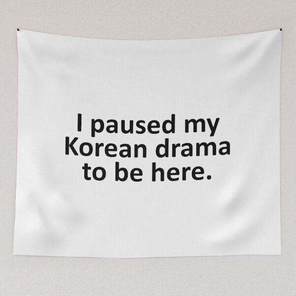 Item preview, I Paused My Korean Drama to Be Here Funny K Drama designed and sold by Adel Qasem.