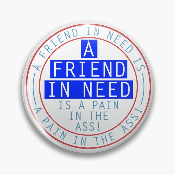 Item preview, A Friend in need...is a friend indeed! designed and sold by Bigs66.
