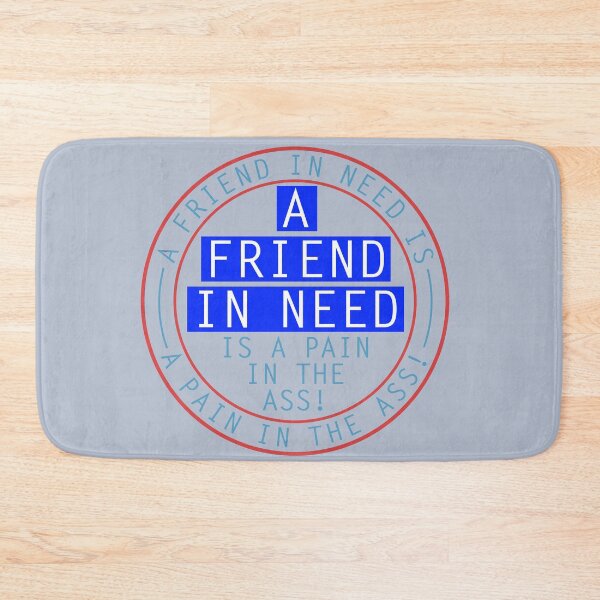 Item preview, A Friend in need...is a friend indeed! designed and sold by Bigs66.
