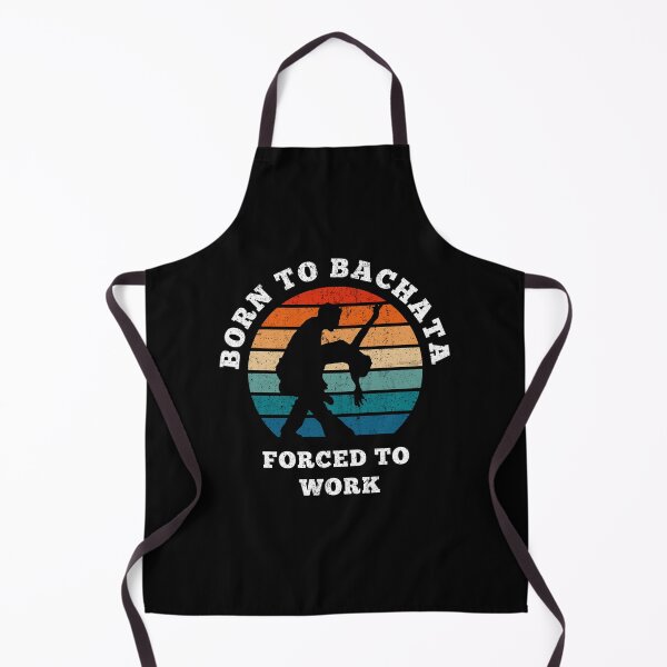 Item preview, born to bachata forced to work designed and sold by TeeHDesigner.