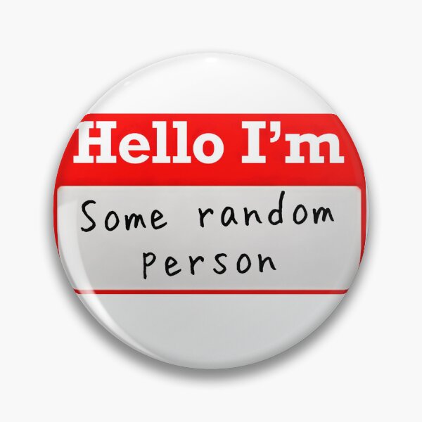 Item preview, Hello I’m “Some random person” - Name Badge designed and sold by SirZeus.