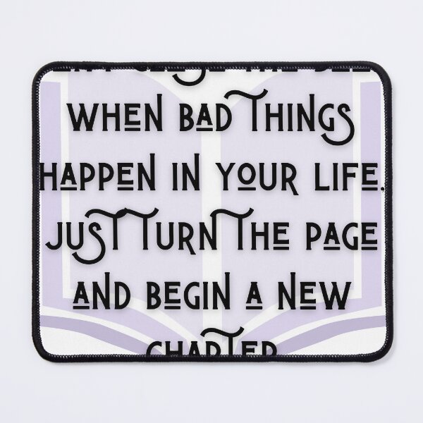 Item preview, don't close the book when bad things happen in your life,just turn the page and begin a new chapter designed and sold by azizbenmed.