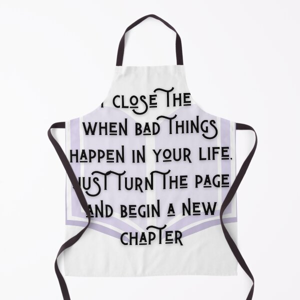 Item preview, don't close the book when bad things happen in your life,just turn the page and begin a new chapter designed and sold by azizbenmed.