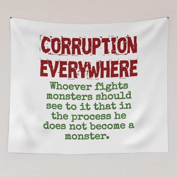 Item preview, Whoever Fights Monsters Should See - Corruption Quote designed and sold by CrankyOldDude.