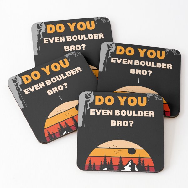 Item preview, Do you Even Boulder Bro designed and sold by CREATIVELEANS ⭐️⭐️⭐️⭐️⭐️.