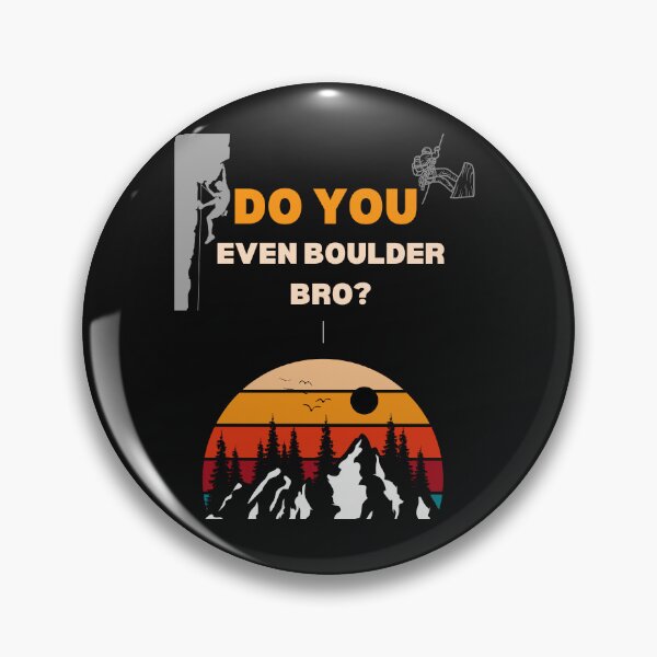 Item preview, Do you Even Boulder Bro designed and sold by CREATIVELEANS ⭐️⭐️⭐️⭐️⭐️.