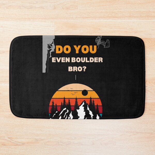 Item preview, Do you Even Boulder Bro designed and sold by CREATIVELEANS ⭐️⭐️⭐️⭐️⭐️.