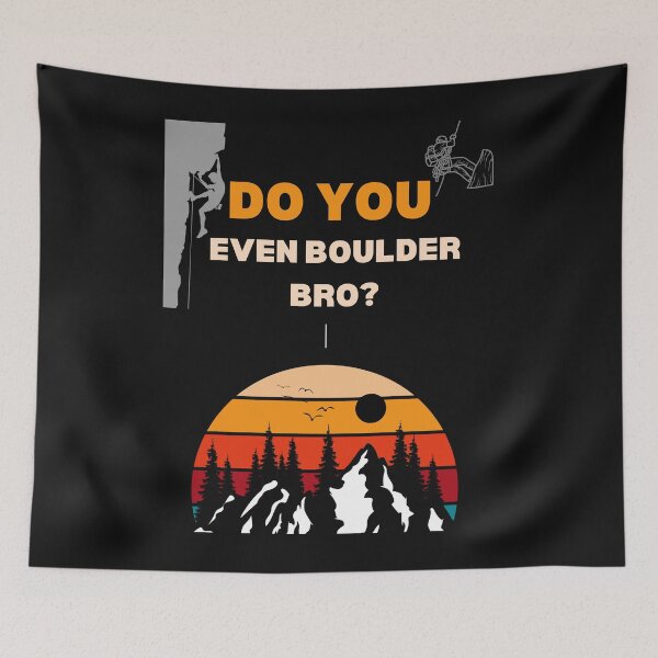 Item preview, Do you Even Boulder Bro designed and sold by CREATIVELEANS ⭐️⭐️⭐️⭐️⭐️.