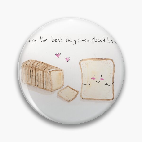 Item preview, You're the best thing since sliced bread designed and sold by Charlotsart .