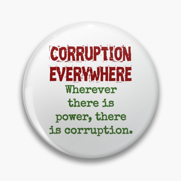 Item preview, Wherever There Is Power - Corruption Quote designed and sold by CrankyOldDude.