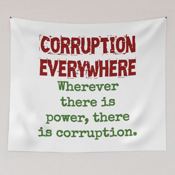 Item preview, Wherever There Is Power - Corruption Quote designed and sold by CrankyOldDude.
