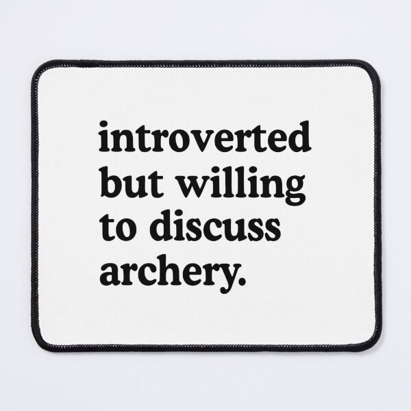 Item preview, Introverted But Willing To Discuss Archery Archery Lover Humor designed and sold by allysmar.