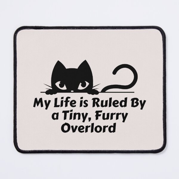Item preview, My Life Is Ruled By a Tiny Furry Overlord for Cute Cat lovers designed and sold by Cheeeeky.