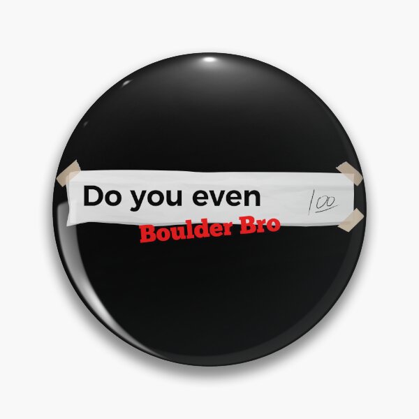 Item preview, Do You Even Boulder Bro designed and sold by Marting0.