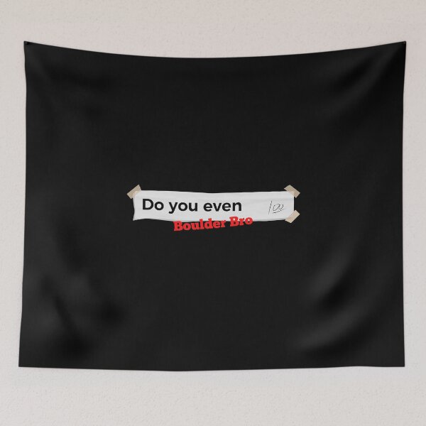 Item preview, Do You Even Boulder Bro designed and sold by Marting0.