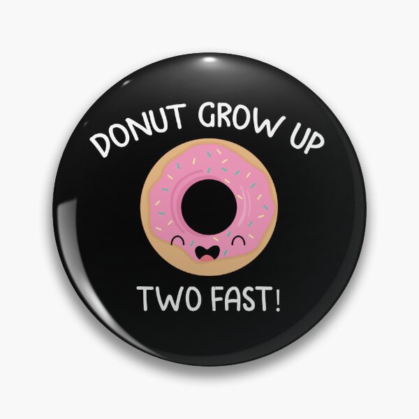 Item preview, Donut Grow Up Too Fast - Sweet Reminder Quote, Donut Grow Up designed and sold by RedArtsDesign.