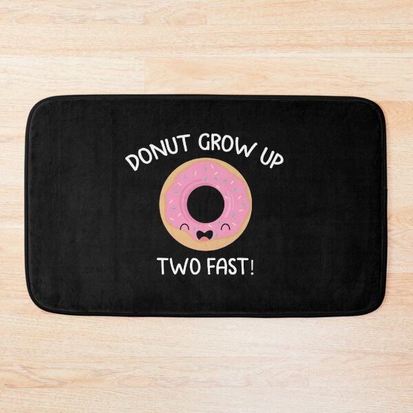Item preview, Donut Grow Up Too Fast - Sweet Reminder Quote, Donut Grow Up designed and sold by RedArtsDesign.