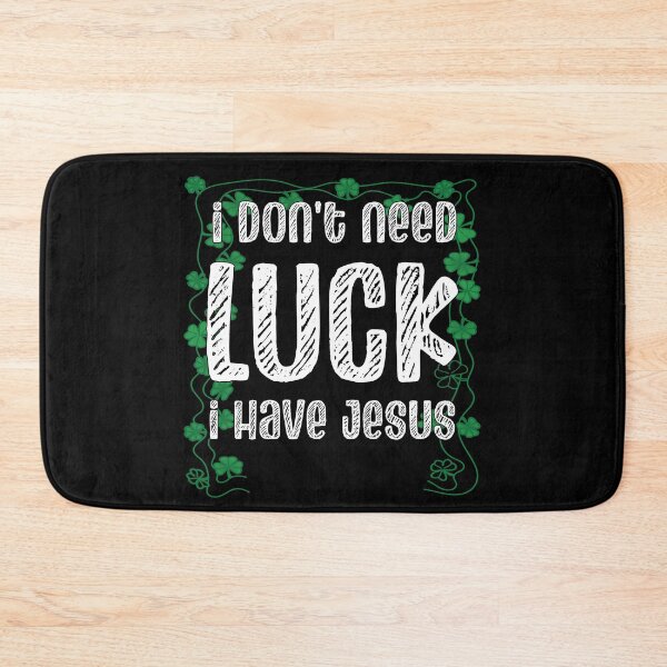 Item preview, St Patricks Day Men Women Kids Paddys pastor present Dont Need Luck I Have Jesus God St Patricks Day Christian designed and sold by NeboulaHamra.