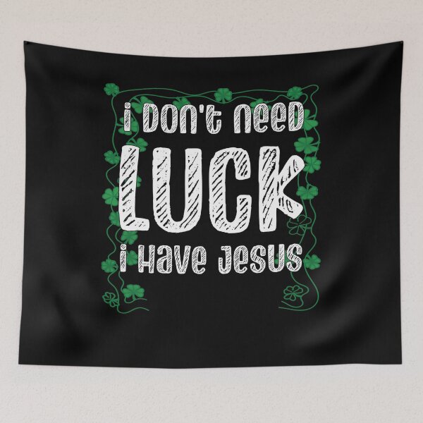 Item preview, St Patricks Day Men Women Kids Paddys pastor present Dont Need Luck I Have Jesus God St Patricks Day Christian designed and sold by NeboulaHamra.