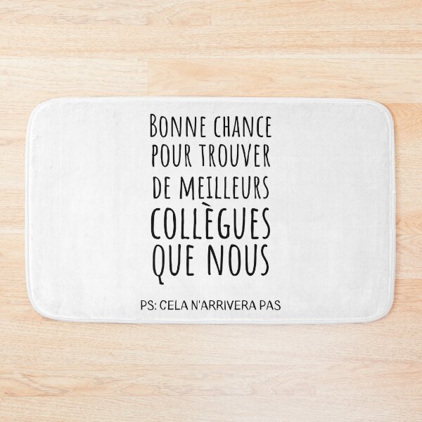 Item preview, Bonne chance pour trouver de meilleurs collègues que nous designed and sold by achkermohamed.