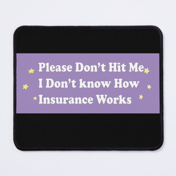 Item preview, Please Don't Hit Me I Don't Know How Car Insurance Works Funny Bumper Sticker designed and sold by artzaka.