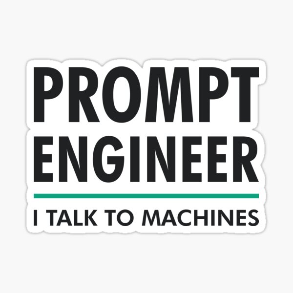 Item preview, Prompt Engineer I Talk to Machines AI/ML Geek & Nerd Design designed and sold by geeksta.