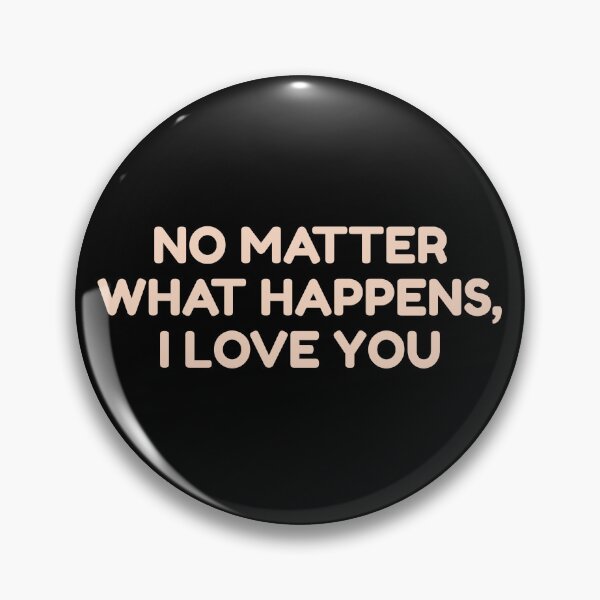 Item preview, No Matter What Happens, I Love You designed and sold by bouymakesart.