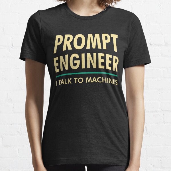 Item preview, Prompt Engineer I Talk to Machines AI/ML Geek & Nerd Design designed and sold by geeksta.