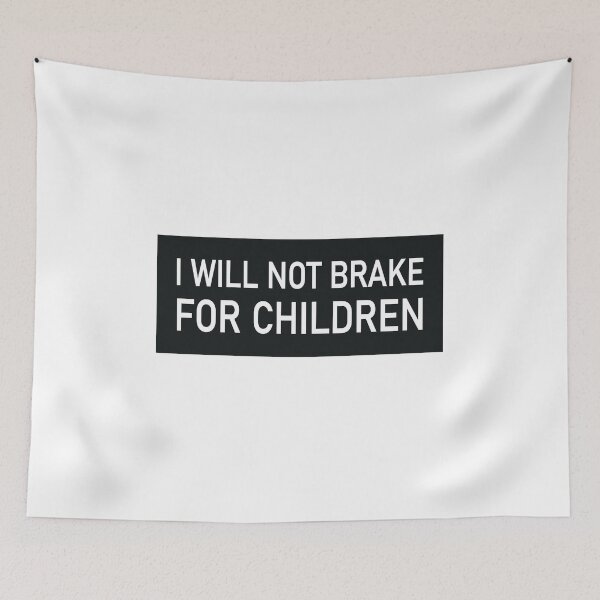 Item preview,  I Will Not Brake For Children Bumper Sticker designed and sold by artzaka.