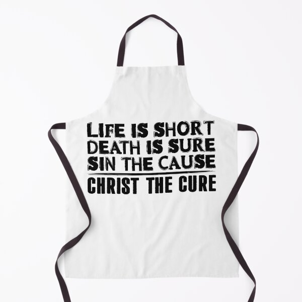 Item preview, Life is Short Death is Sure Sin the Cause Christ the Cure designed and sold by plushism.