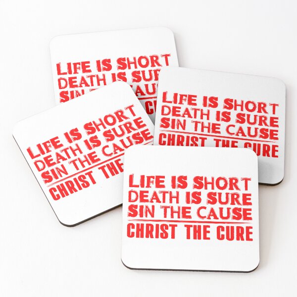 Item preview, Life is Short Death is Sure Sin the Cause Christ the Cure designed and sold by plushism.