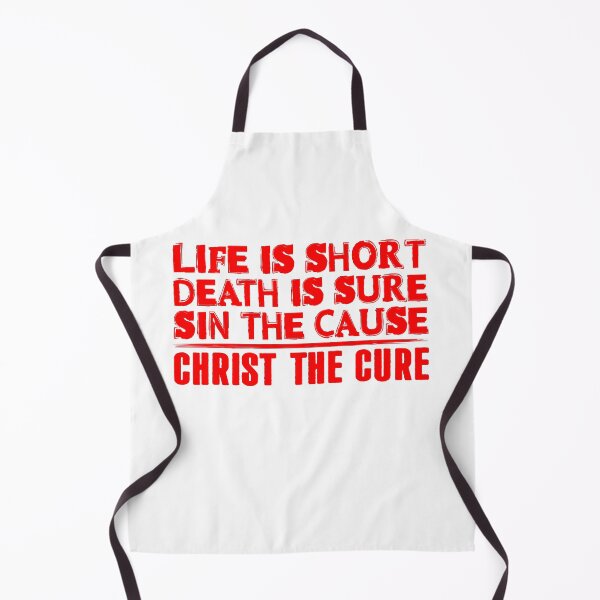 Item preview, Life is Short Death is Sure Sin the Cause Christ the Cure designed and sold by plushism.