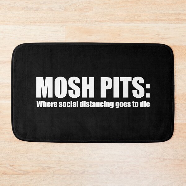 Item preview, MOSH PITS: Where social distancing goes to die | Funny Metalhead Collection designed and sold by PrettyDeadClub.