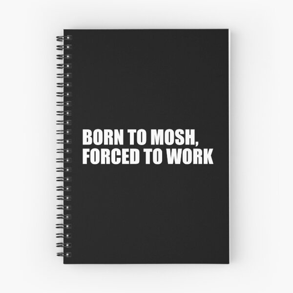 Item preview, Born to mosh, forced to work | Funny Metalhead Collection designed and sold by PrettyDeadClub.