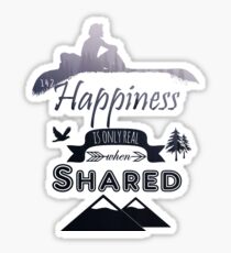 Into the Wild - Happiness is only real when Shared Sticker