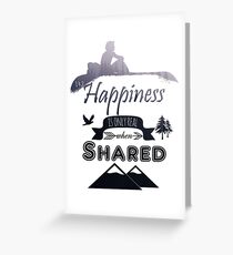 Into the Wild - Happiness is only real when Shared Greeting Card