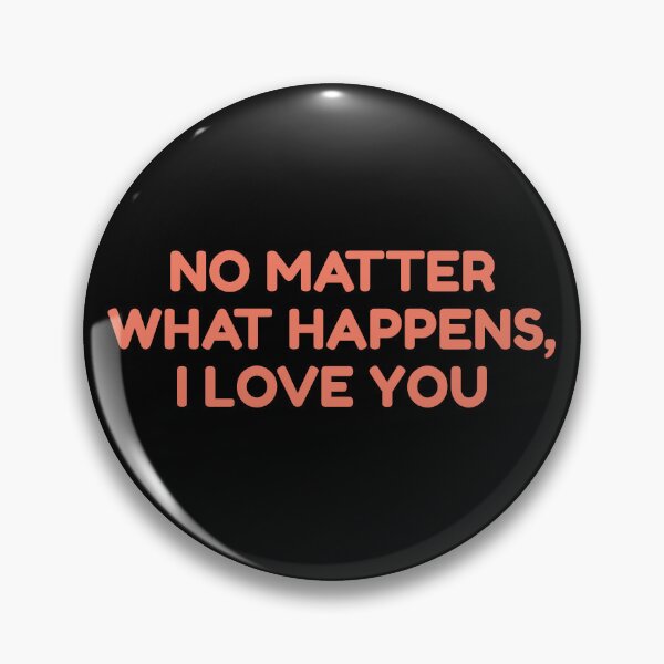 Item preview, No Matter What Happens, I Love You designed and sold by bouymakesart.